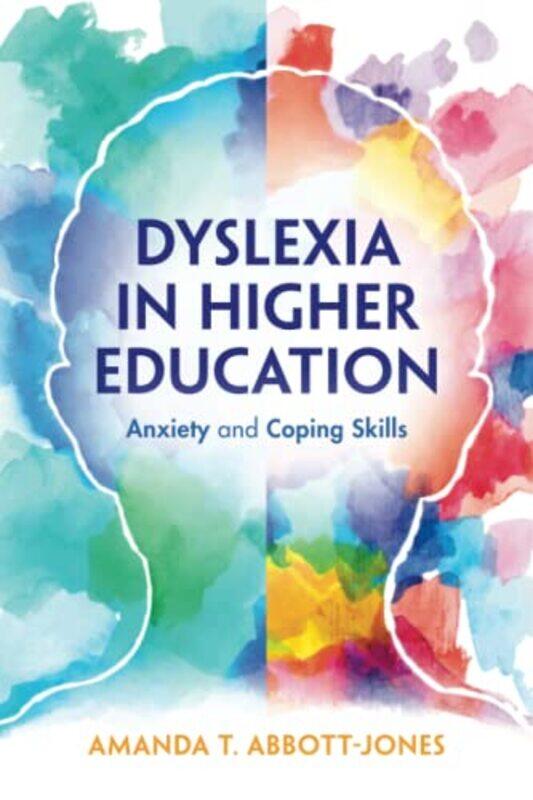 

Dyslexia in Higher Education by Amanda T Abbott-Jones-Paperback