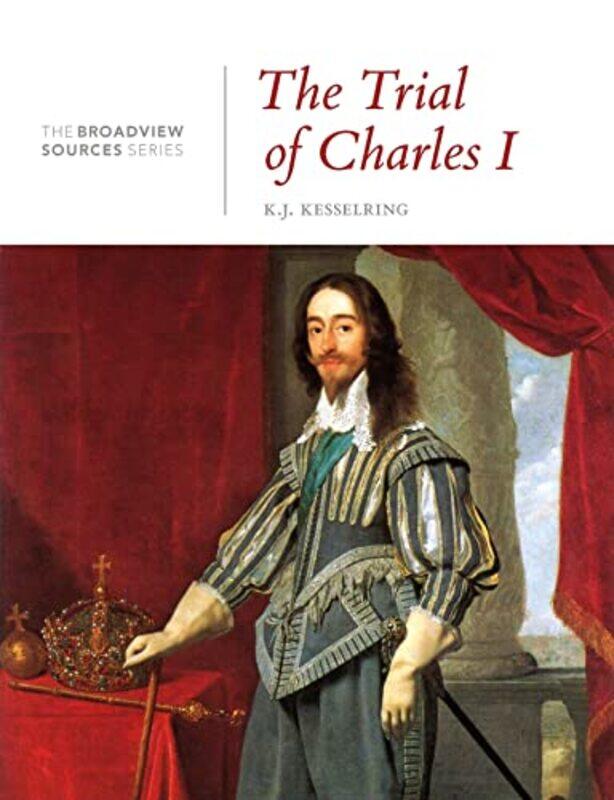 

The Trial of Charles I by KJ Kesselring-Paperback