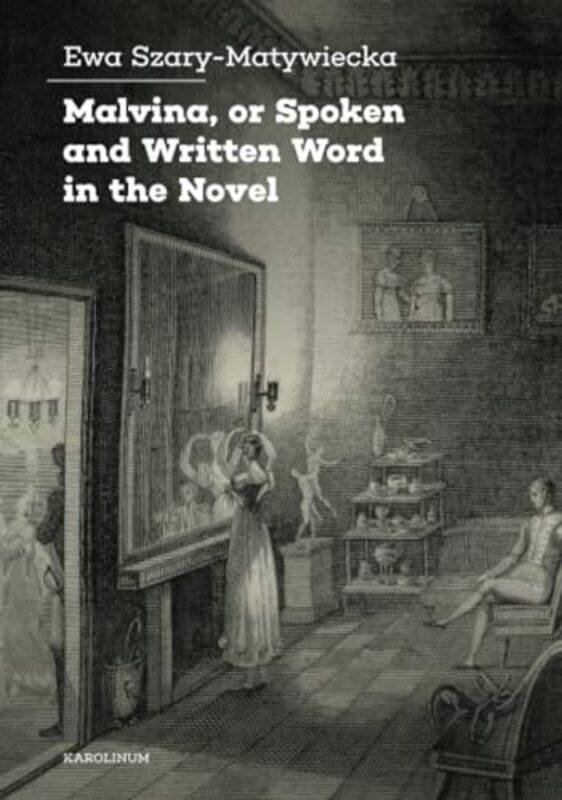 

Malvina or Spoken Word in the Novel by Ewa Szary-MatywieckaMagdalena Ozarska-Paperback