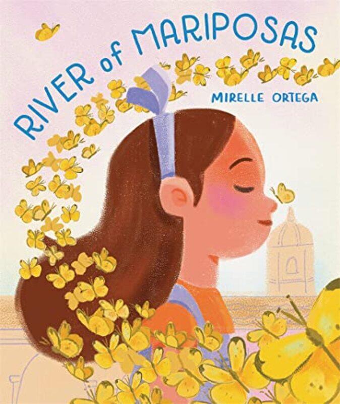 

River of Mariposas by Mirelle Ortega-Hardcover