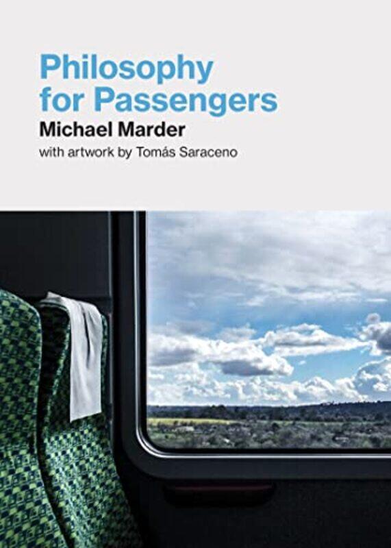 

Philosophy for Passengers by Michael MarderTomas Saraceno-Paperback