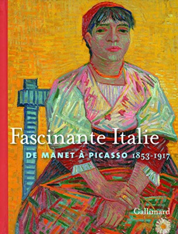Fascinante Italie: De Manet Picasso (1853-1917) , Paperback by Collectif