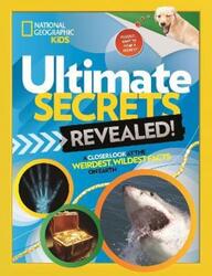 Ultimate Secrets Revealed.Hardcover,By :National Geographic Kids