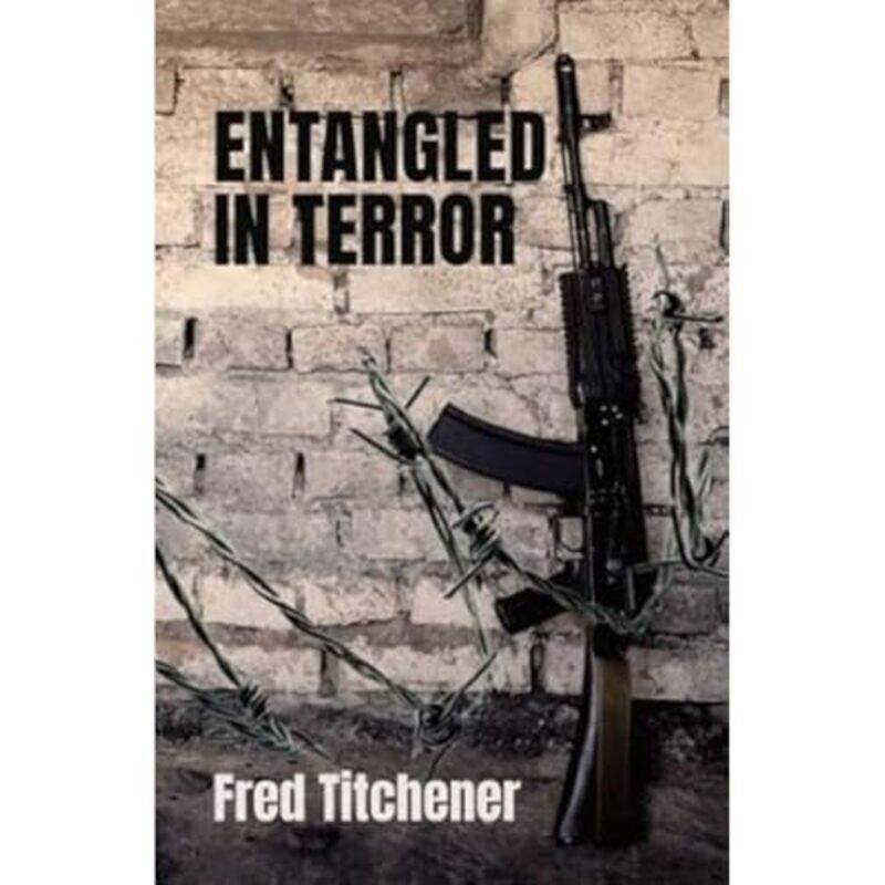 

Entangled In Terror by Fred Titchener-Paperback