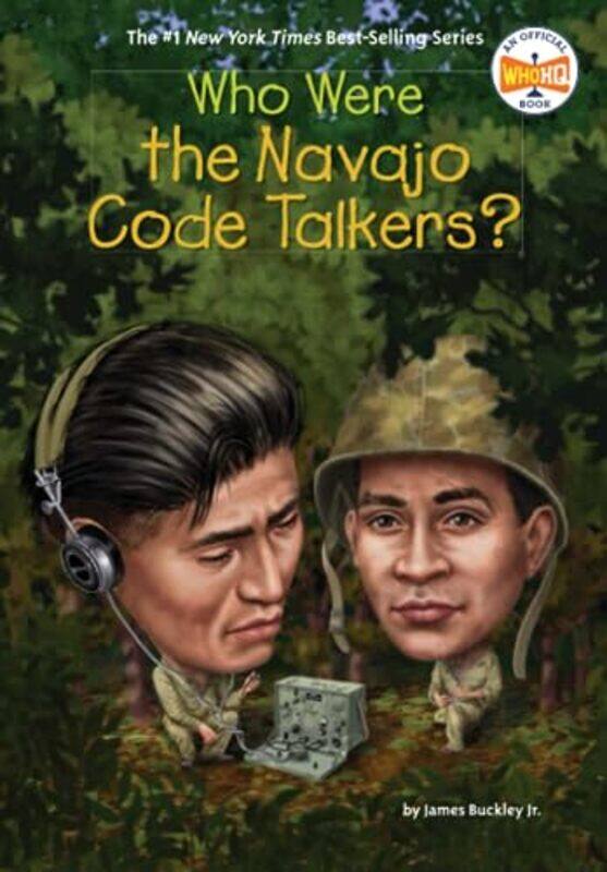

Who Were the Navajo Code Talkers , Paperback by Buckley, James, Jr. - Who HQ - Copeland, Gregory