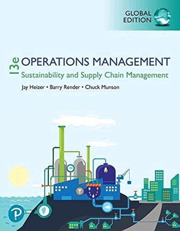 

Operations Management: Sustainability and Supply Chain Management, Global Edition,Paperback,By:Heizer, Jay - Render, Barry - Munson, Chuck