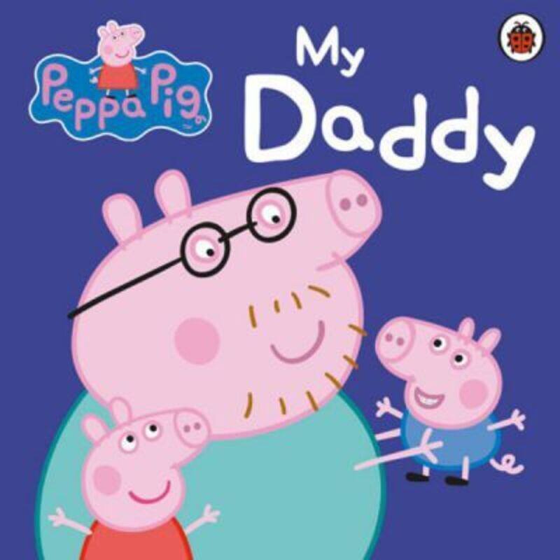

My Daddy.paperback,By :Peppa Pig