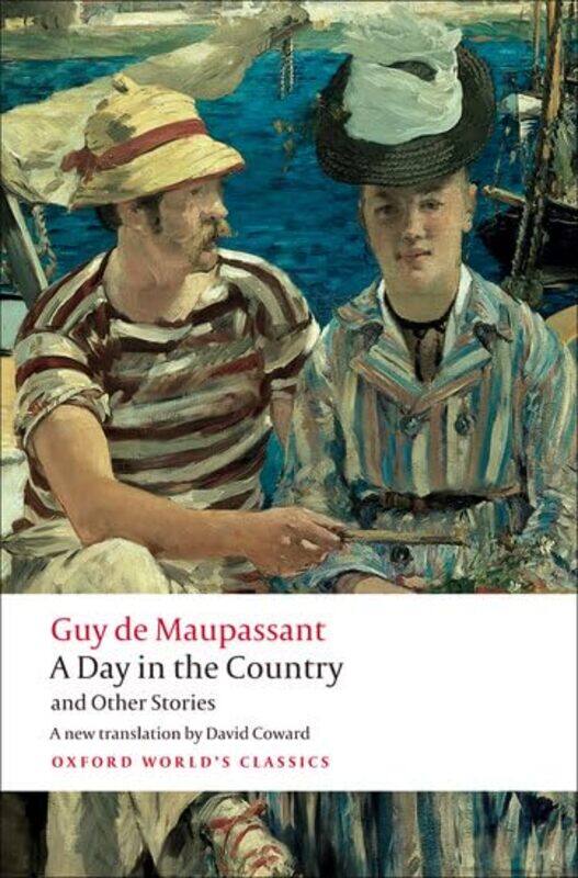 

A Day in the Country and Other Stories by Guy de MaupassantDavid Senior Lecturer in French, Senior Lecturer in French, Leeds University Coward-Paperba