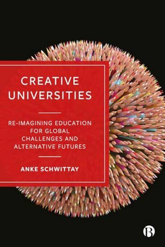

Creative Universities by Anke (University of Sussex) Schwittay-Paperback