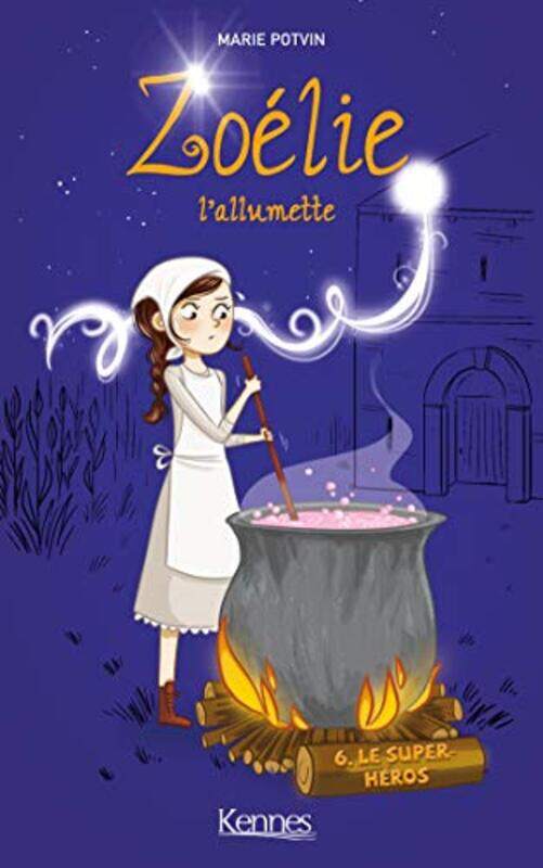 

ZOELIE LALLUMETTE T06 LE SUPERHEROS by POTVIN MARIE - Paperback