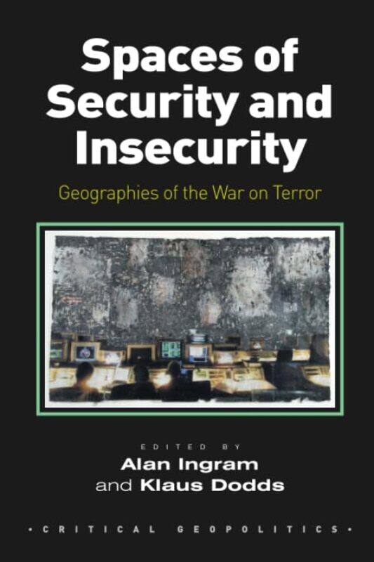 

Spaces of Security and Insecurity by Alan IngramKlaus Dodds-Paperback