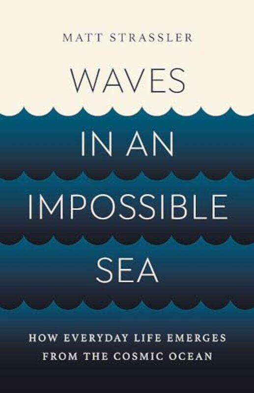 

Waves in an Impossible Sea by Matt Strassler-Hardcover