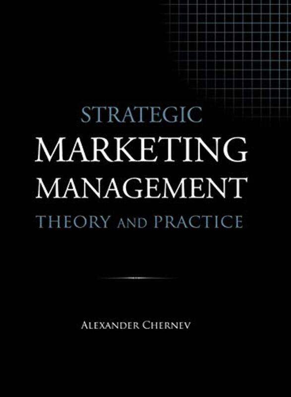 

Strategic Marketing Management Theory And Practice by Chernev, Alexander..Hardcover