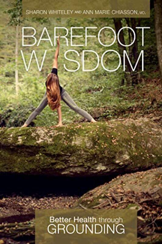 

Barefoot Wisdom by Sharon WhiteleyAnn Marie Chiasson-Paperback