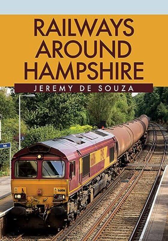 

Railways Around Hampshire by Jeremy de Souza-Paperback