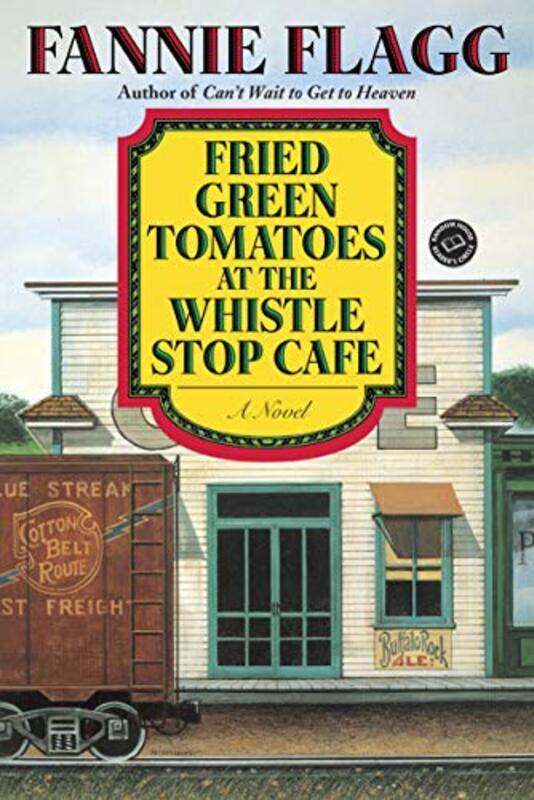 

Fried Green Tomatoes at the Whistle Stop Cafe: A Novel,Paperback,By:Flagg, Fannie