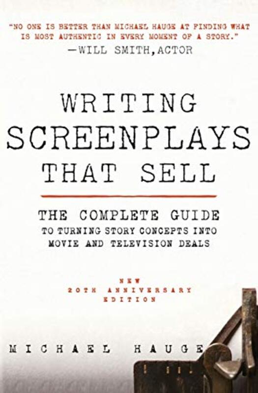 Writing Screenplays That Sell New Twentieth Anniversary Edition The Complete Guide to Turning Stor by Hauge, Michael Paperback