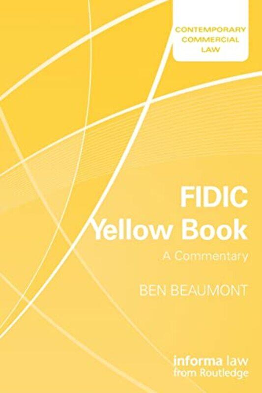 

FIDIC Yellow Book A Commentary by Ben Beaumont-Paperback