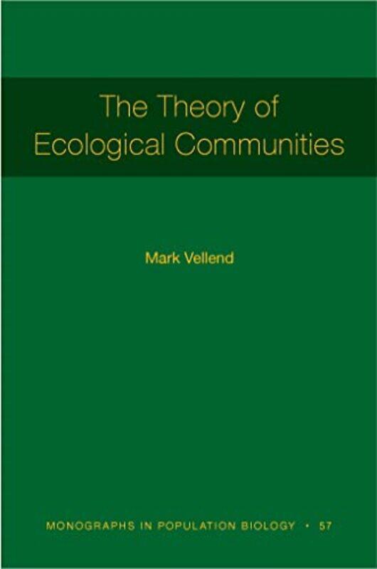 

The Theory of Ecological Communities MPB57 by Mark Vellend-Paperback