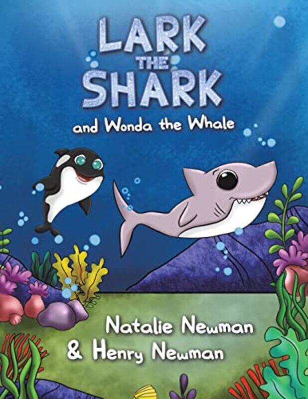 

Lark the Shark and Wonda the Whale by Natalie NewmanHenry Newman-Paperback