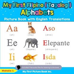 My First Filipino  Tagalog  Alphabets Picture Book With English Translations by Mahalia S Paperback