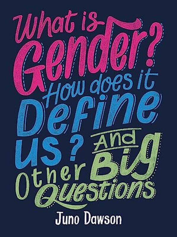 

What is Gender How Does It Define Us And Other Big Questions for Kids by Juno Dawson-Paperback