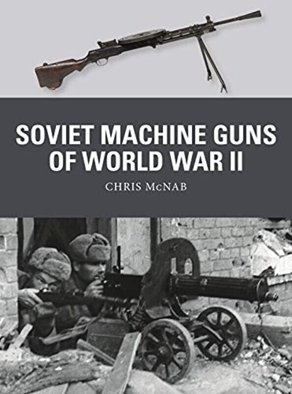 

Soviet Machine Guns of World War II by Nigel Pennick-Paperback