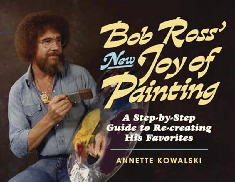 

Bob Ross New Joy Of Painting By Kowalski Annette - Paperback