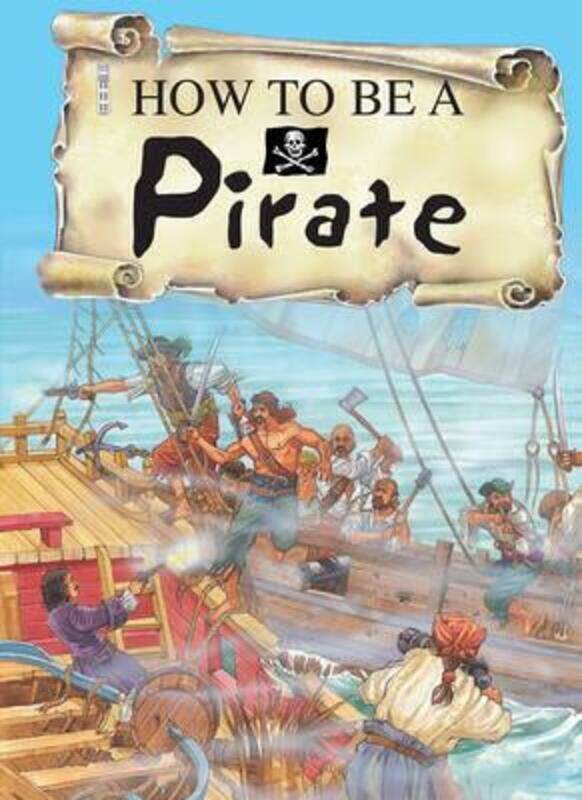 

How to be a Pirate (How to Be).paperback,By :John Malam