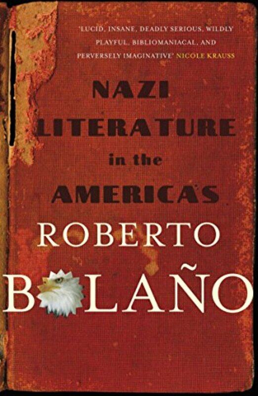 

Nazi Literature in the Americas by Roberto BolanoChris Andrews-Paperback