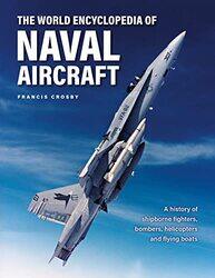 Naval Aircraft The World Encyclopedia of by Charles C Hofer-Hardcover