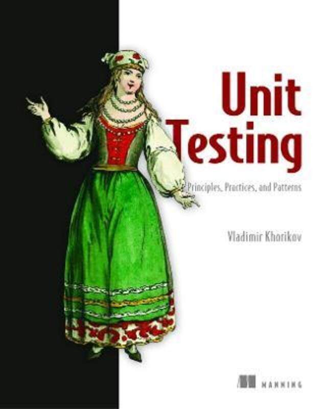 

Unit Testing:Principles, Practices and Patterns