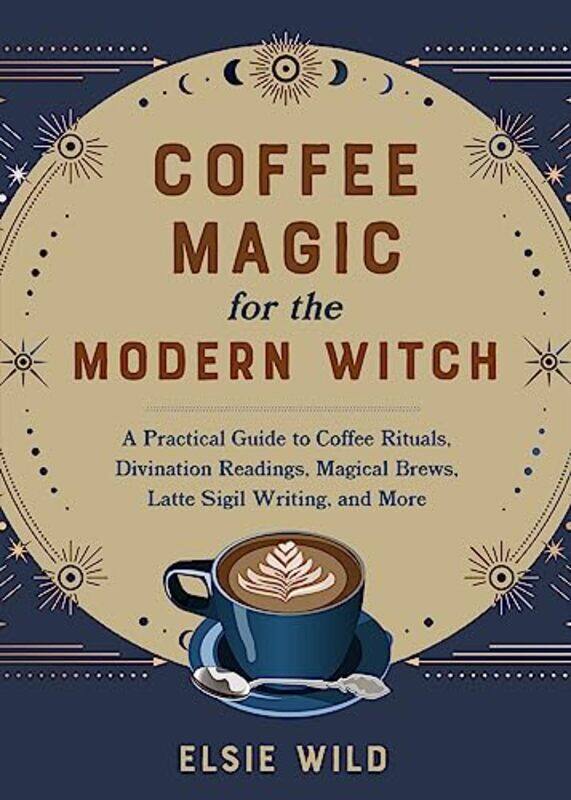 

Coffee Magic for the Modern Witch by Roger GreenoR ChudleySimon ToplissMike Hurst-Hardcover