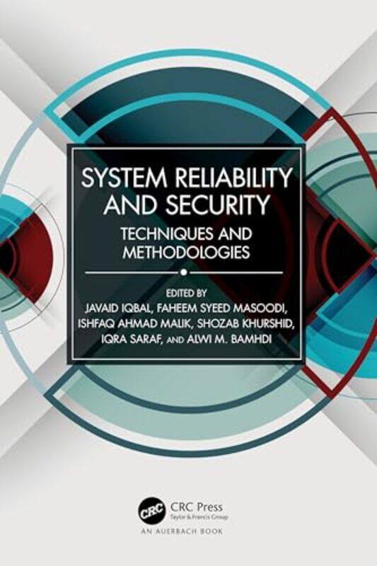 

System Reliability and Security by Javaid IqbalFaheem Syeed University of Kashmir, India MasoodiIshfaq Ahmad MalikShozab KhurshidIqra SarafAlwi M Bamh