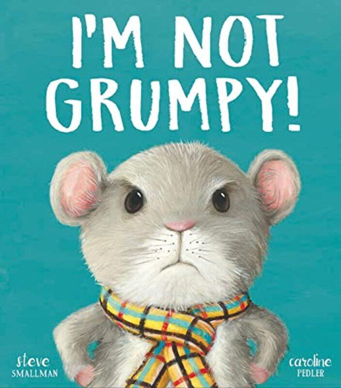 

Im Not Grumpy by Steve SmallmanCaroline Pedler-Paperback