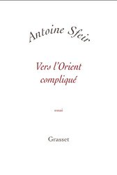 Vers lOrient compliqu : Les Am ricains et le monde arabe , Paperback by Antoine Sfeir
