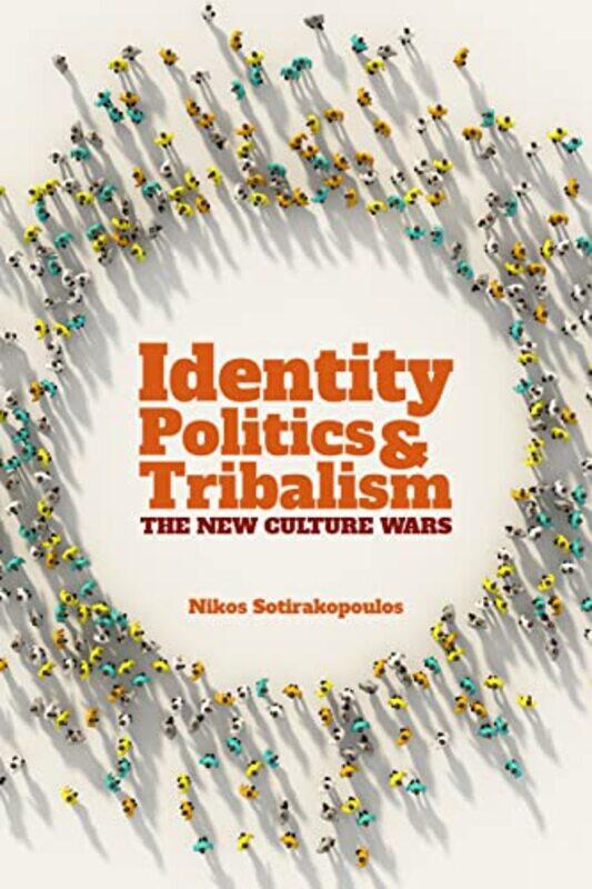 

Identity Politics and Tribalism by Nikos Sotirakopoulos-Paperback