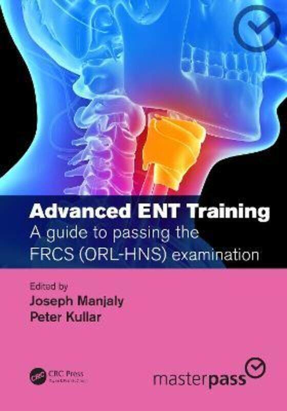 

Advanced ENT training: A guide to passing the FRCS (ORL-HNS) examination.paperback,By :Manjaly Joseph