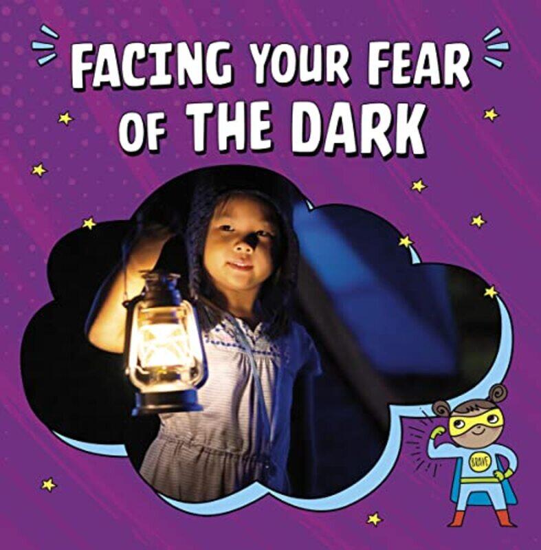 

Facing Your Fear of the Dark by Heather E Schwartz-Paperback