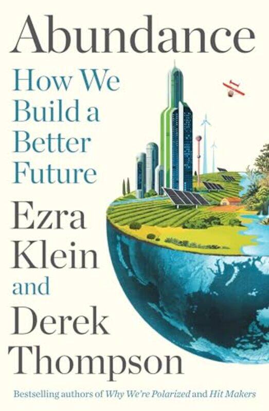 

Abundance How We Build A Better Future,Paperback By Klein, Ezra - Thompson, Derek