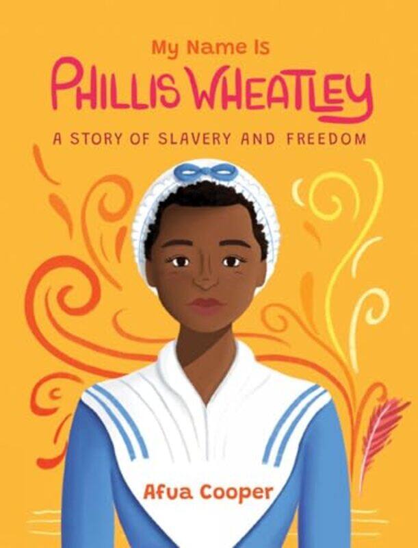 

My Name is Phillis Wheatley by Afua Cooper-Paperback