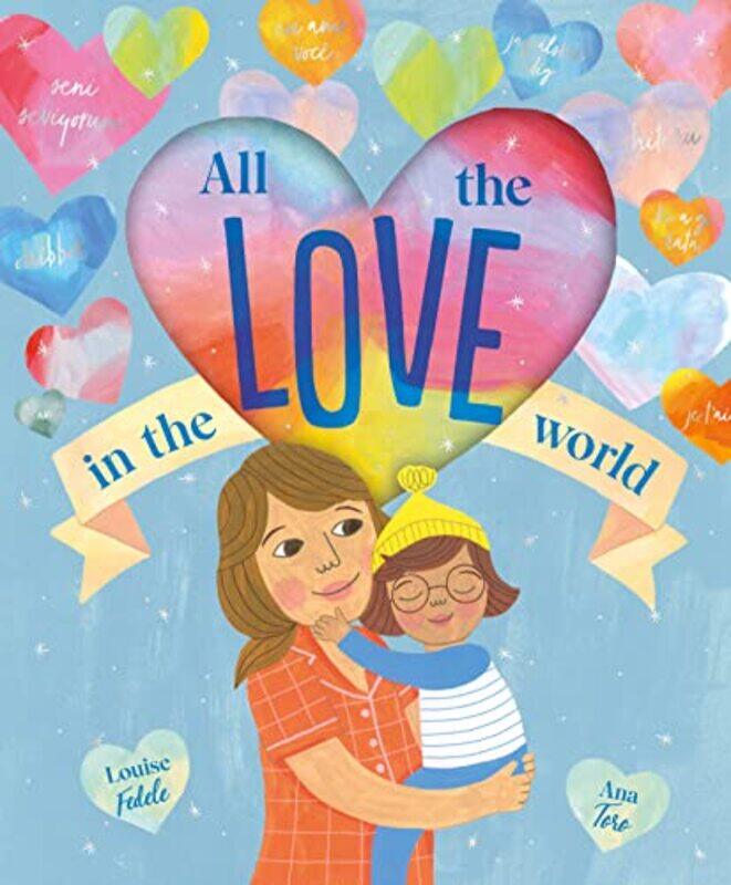 

All the Love in the World by Louise FedeleAna Toro-Hardcover