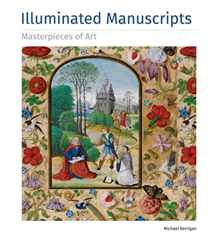 

Illuminated Manuscripts Masterpieces of Art by Michael Kerrigan-Hardcover