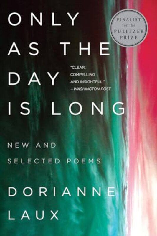 

Only As The Day Is Long by Dorianne Laux-Paperback
