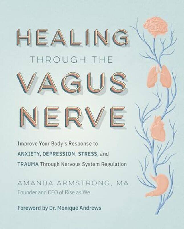 

Healing Through the Vagus Nerve by Amanda Armstrong-Paperback