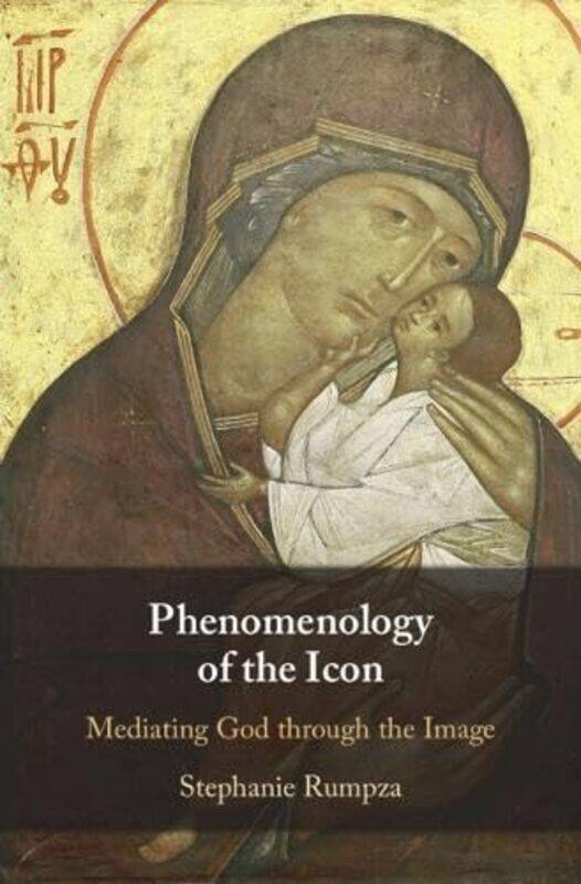 

Phenomenology of the Icon by Stephanie Sorbonne Universite, Paris Rumpza-Hardcover