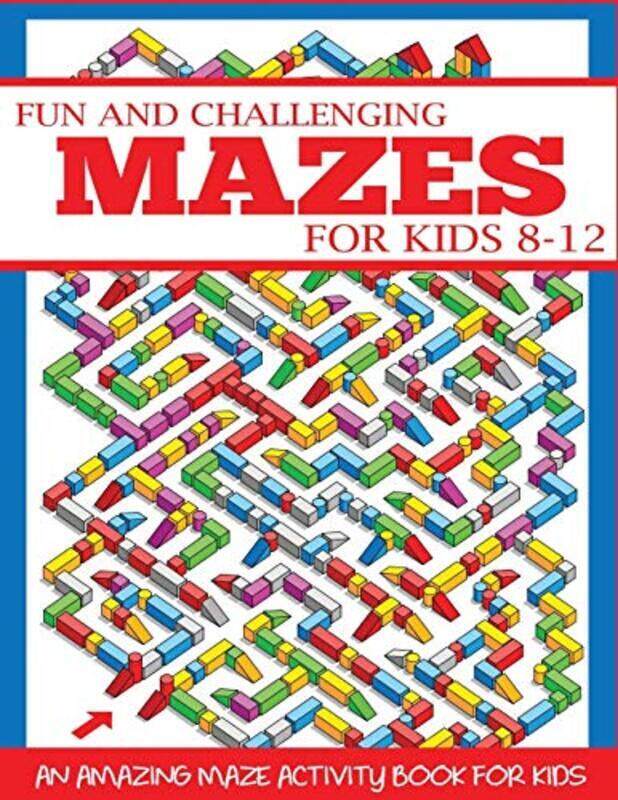 

Fun and Challenging Mazes for Kids 8-12: An Amazing Maze Activity Book for Kids,Paperback,By:Dp Kids