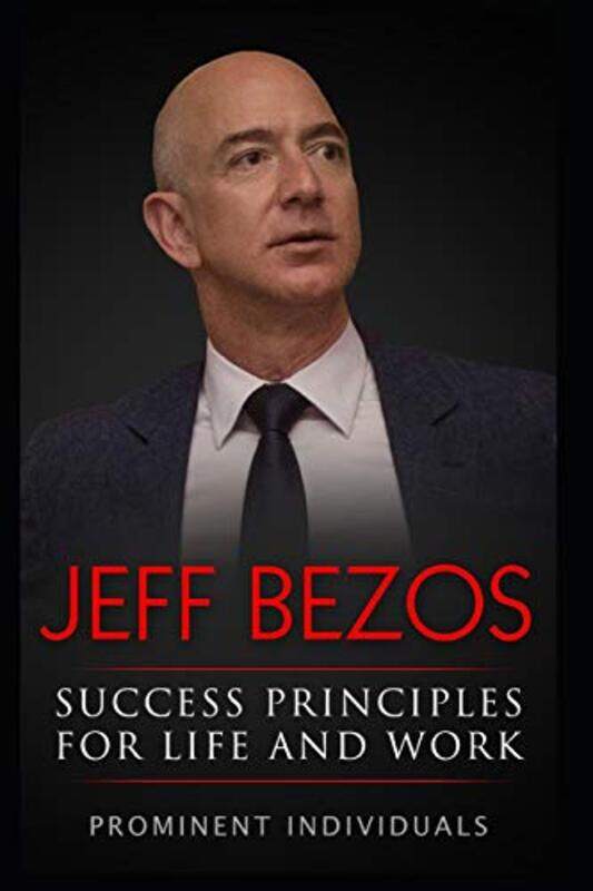 

Jeff Bezos Success Principles For Life And Work by Prominent Individuals - Paperback