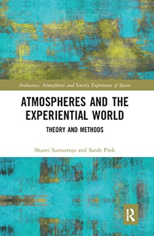 

Atmospheres and the Experiential World by Naomi University of Surrey UK WinstoneDavid University of Hong Kong Carless-Paperback