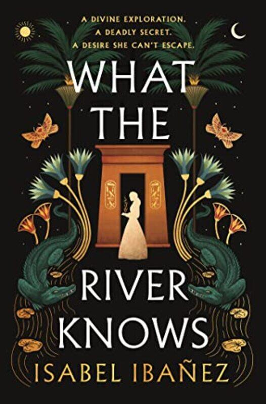 

What the River Knows by Isabel Ibanez-Hardcover